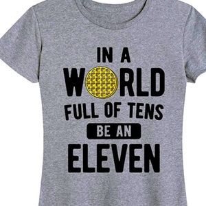 Stranger Things T-Shirt-"In A World Of Tens Be an Eleven" - Ladies Medium